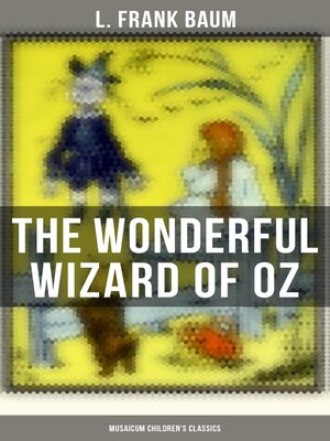 cover image of The Wonderful Wizard of OZ (Musaicum Children's Classics)